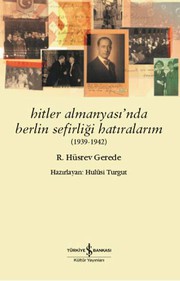 Hitler Almanyası'nda Berlin sefirliği hatıralarım (1939-1942) /