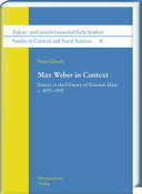 Max Weber in context : essays in the history of German ideas c. 1870-1930 /