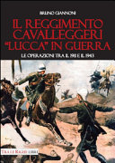 Il reggimento cavalleggeri "Lucca" in guerra : le operazioni tra il 1911 e il 1943 /