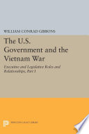 The U. S. Government and the Vietnam War : 1945-1960