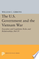 The U. S. Government and the Vietnam War : July 1965-January 1968