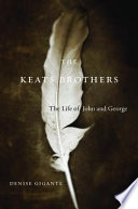 The Keats Brothers : the Life of John and George /