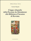 Cinque xilografie della Passione da Altom�unster alla Biblioteca classense di Ravenna /
