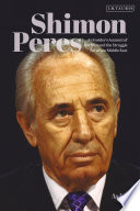 Shimon Peres : an insider's account of the man and the struggle for a New Middle East /