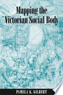 Mapping the Victorian social body /