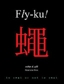 Fly-ku! : a theme from In praise of olde haiku with many more poems and fine elaboration /