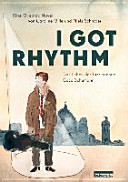 I got rhythm : das Leben der Jazzlegende Coco Schumann : eine Graphic Novel /