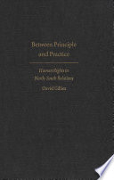 Between principle and practice : human rights in north-south relations /