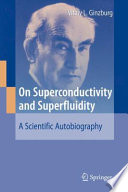 On superconductivity and superfluidity a scientific autobiography /