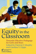 Equity in the Classroom : Towards Effective Pedagogy for Girls and Boys