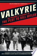 Valkyrie : an insider's account of the plot to kill Hitler /