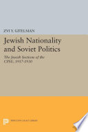 Jewish nationality and Soviet politics : the Jewish sections of the CPSU, 1917-1930 /