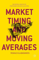 Market timing and moving averages : an empirical analysis of performance in asset allocation /