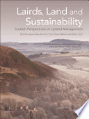 Lairds, Land and Sustainability : Scottish Perspectives on Upland Management /
