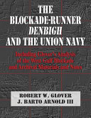The blockade-runner Denbigh and the Union Navy : including Glover's analysis of the West Gulf Blockade and archival materials and notes /
