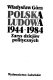 Polska Ludowa 1944-1984 : zarys dziejów politycznych /