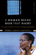A human being died that night : a South African story of forgiveness /