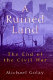 A ruined land : the end of the Civil War /