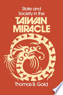 State and society in the Taiwan miracle /