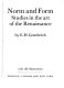 Norm and form : studies in the art of the Renaissance /