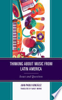 Thinking about music from Latin America issues and questions /