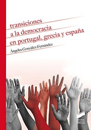 Transiciones a la democracia en Portugal, Grecia y España /