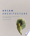 Avian Architecture : How Birds Design, Engineer, and Build /