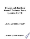 Dreams and realities selected fiction of Juana Manuela Gorriti /