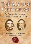 The maps of Gettysburg : an atlas of the Gettysburg campaign, June 3-July 13, 1863 /
