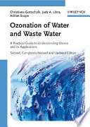 Ozonation of water and waste water a practical guide to understanding ozone and its applications /