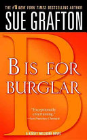 B is for burglar : a Kinsey Millhone mystery /