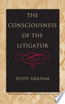 The consciousness of the litigator /