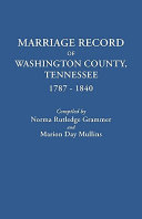 Marriage record of Washington County, Tennessee, 1787-1840 /