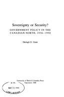 Sovereignty or security? government policy in the Canadian north, 1936-1950 /