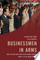 Businessmen in arms : how the military and other armed groups profit in the MENA region /