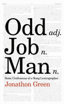 Odd job man : some confessions of a slang lexicographer /