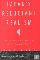 Japan's reluctant realism : foreign policy challenges in an era of uncertain power /