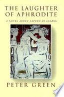 The laughter of Aphrodite : a novel about Sappho of Lesbos /