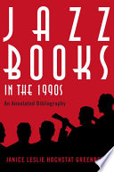 Jazz books in the 1990s : an annotated bibliography /