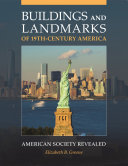 Buildings and landmarks of 19th-century America : American society revealed /