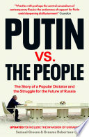 Putin v. the People : The Perilous Politics of a Divided Russia /