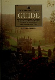 The National Trust guide : a complete introduction to the buildings, gardens, coast and country properties owned by the National Trust /