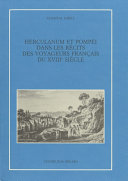 Herculanum et Pompéi dans les récits des voyageurs français du xviiie siècle /