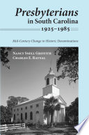 Presbyterians in South Carolina, 1925-1985 : mid-century change in historic denominations /