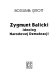 Zygmunt Balicki : ideolog Narodowej Demokracji /