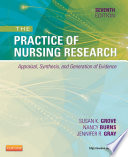 The practice of nursing research : appraisal, synthesis, and generation of evidence /