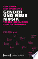 Gender und Neue Musik Von den 1950er Jahren bis in die Gegenwart