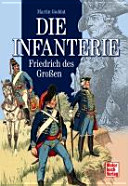 Die Infanterie Friedrichs des Grossen /