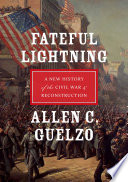 Fateful lightning : a new history of the Civil War and Reconstruction /
