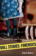 Doll studies : forensics : poems /